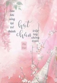 29648-sau-khi-song-lai-tro-thanh-hat-chau-tren-tay-chong-truoc_cover_large