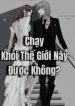 30775-chay-khoi-the-gioi-nay-duoc-khong_cover_large