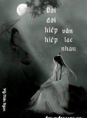 doi-doi-kiep-kiep-van-lac-nhau
