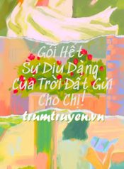 goi-het-su-diu-dang-cua-troi-dat-gui-cho-chi