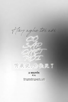hay-nghe-toi-noi-co-sap-chet-roi