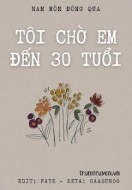 toi-cho-em-den-ba-muoi-tuoi