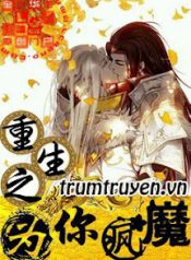 trong-sinh-chi-vi-nguoi-dien-cuong