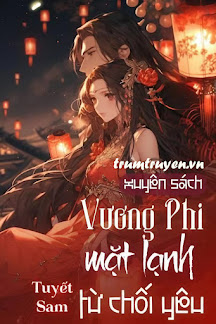 xuyen-sach-vuong-phi-mat-lanh-tu-choi-yeu