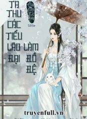 ta-thu-cac-tieu-lao-dai-lam-do-de